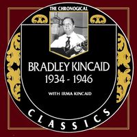 Bradley Kincaid - The Chronogical Classics 1934